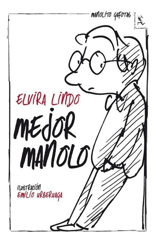 Libro: Mejor Manolo. Lindo, Elvira. Seix Barral