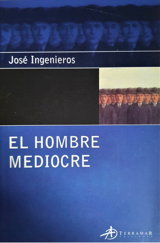 El Hombre Mediocre - José Ingenieros Ed Terramar 