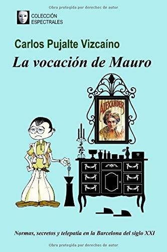 La Vocación De Mauro: Normas, Secretos Y Telepatía En La Bar