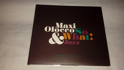 Maxi Olocco & So What Jazz - Nocturnal (cd Abierto Nuevo) 