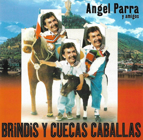 Angel Parra Y Amigos - Brindis Y Cuecas Caballas ( Los Tres)