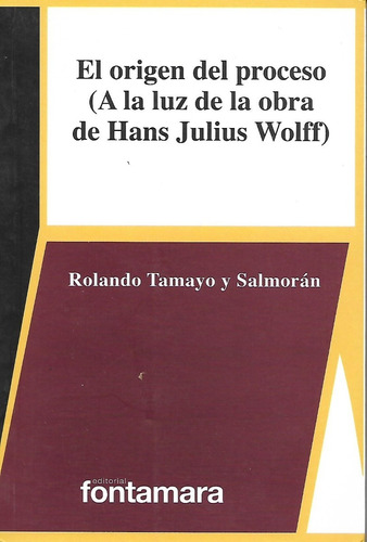 El Origen Del Proceso (a La Luz De La Obra De Hans Julius Wo