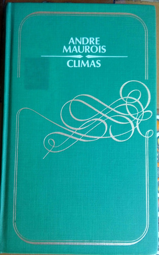 Climas - Andre Maurois - Libro Editorial Circulo De Lectores