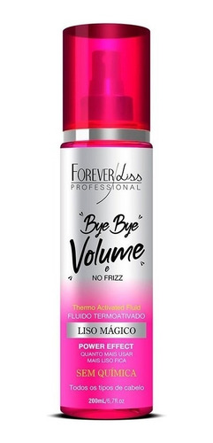 Spray Bye Bye Volume E Frizz 200ml Forever Liss Liso Mágico