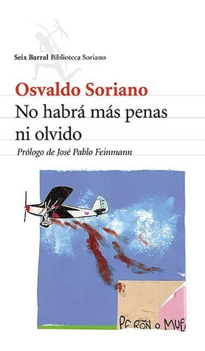 No Habra Mas Pena Ni Olvido - Soriano - Seix Barral - Libro