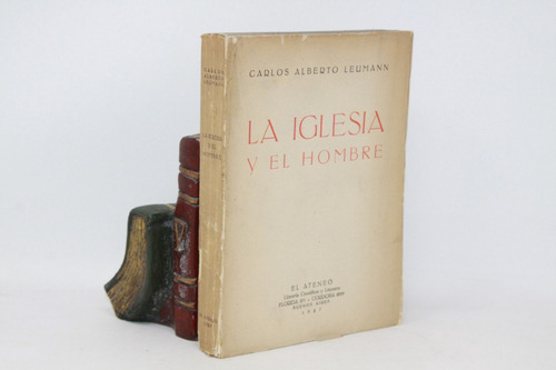 Carlos A Leumann - La Iglesia Y El Hombre - 1a Edición 1927