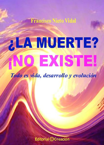 Libro ¿la Muerte? ¡no Existe! - Nieto Vidal, Francisco