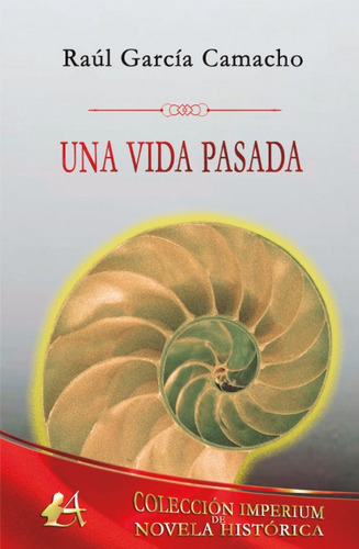 Libro Una Vida Pasada - Garcã­a Camacho, Raãºl