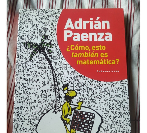 Adrian Paenza - ¿como, Esto Tambien Es Matematica?
