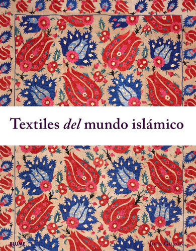 Textiles Del Mundo Islámico, De John Gillow. Editorial Blume, Tapa Dura En Español, 2010