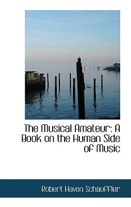 Libro The Musical Amateur: A Book On The Human Side Of Mu...