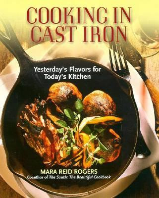 Libro Cooking In Cast Iron - Mara Reid Rogers
