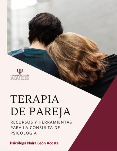 Libro: Terapia De Pareja, Recursos Y Herramientas Para Tu Co