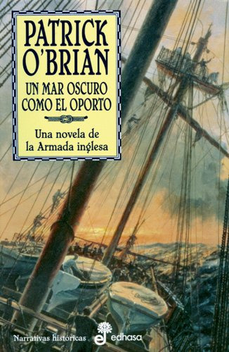 Libro Un Mar Oscuro Como El Oporto [una Novela De La Armada