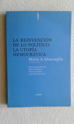 La Reinvencion De Lo Politico:la Utopia Democratica-