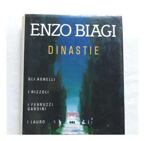 Dinastie - Enzo Biagi - Arnoldo Mondadori Editor Italia 1988