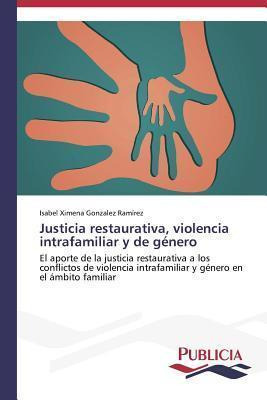 Libro Justicia Restaurativa, Violencia Intrafamiliar Y De...