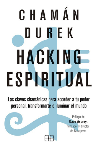 Hacking Espiritual -chaman Durek -aaa