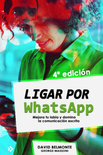 Ligar Por Whatsapp: Mejora Tu Labia Y Domina La Comuni 61vof