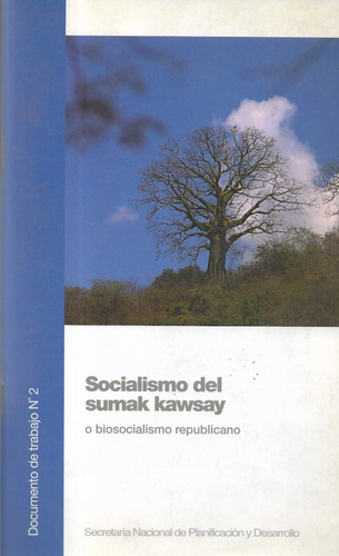 Socialismo De Sumak Kawsay Biosocialismo Republicano Ramírez