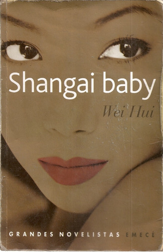 Shangai Baby - Wei Hui - Emece