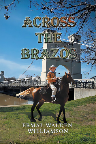 Across The Brazos, De W. Williamson, Ermal. Editorial Pen Culture Solutions, Tapa Blanda En Inglés