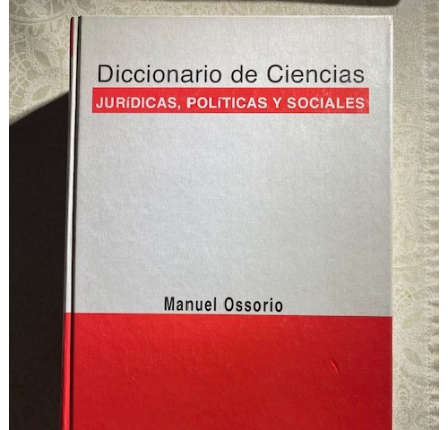 Diccionario De Ciencias Jurídicas, Políticas Y Sociales