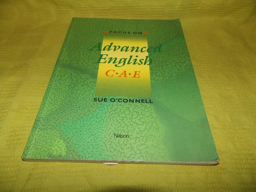 Focus On Advanced English Cae / Sue O'connell - Nelson