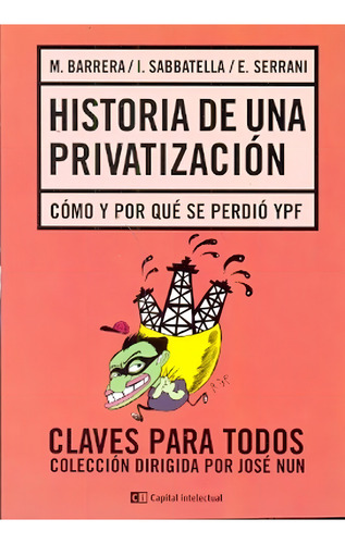 Historia De Una Privatizacion, De Vv Aa., Vol. 1. Editorial Capital Intelectual, Tapa Blanda En Español