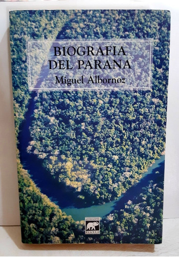 Biografía Del Parana Miguel  Albornoz