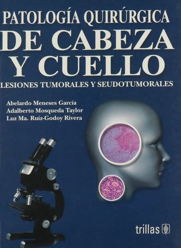 Libro Patología Quirúrgica De Cabeza Y Cuello Trillas