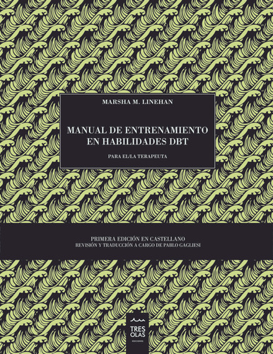 Manual De Entrenamento En Habilidades Dbt: Para El/la Terapeuta, De Marsha M. Linehan. Editorial Tres Olas Ediciones, Tapa Blanda, Edición 1 En Español