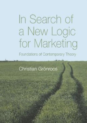 In Search Of A New Logic For Marketing: In Search Of A New Logic For Marketing, De Gronroos, Christian. Editora John Wiley, Capa Mole Em Inglês