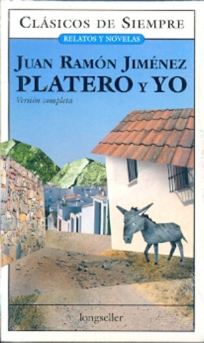 Platero Y Yo, De Juan Ramón Jiménez. Editorial Longseller, Edición 1 En Español