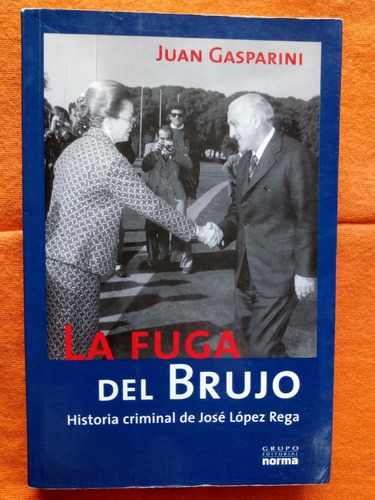 La Fuga Del Brujo Lopez Rega- J. Gasparini- Excelente Estado