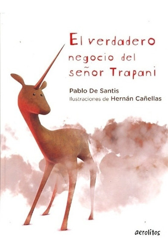 El Verdadero Negocio Del Señor Trapani - Pablo De Santis