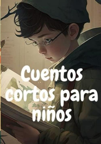 Libro: Cuentos Cortos Para Niños: Cuentos Y Fabulas Cortas