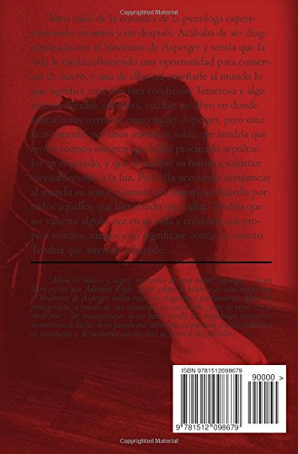 Alma En Blanco Y Negro: Memorias De Una Mujer Asperger (s...
