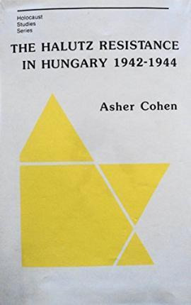 Libro The Halutz Resistance In Hungary, 1942-1944 - A Cohen