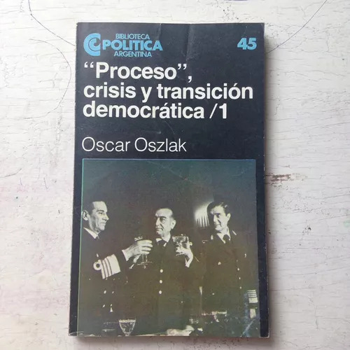 Proceso Crisis Y Transicion Democratica/1 Oscar Oszlak