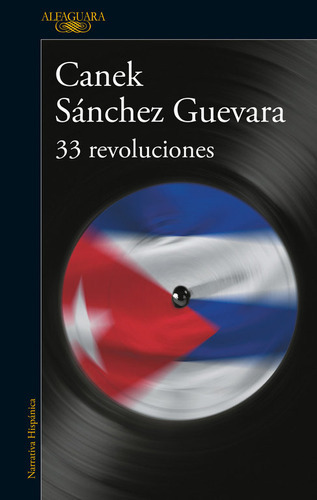 33 Revoluciones, De Sánchez Guevara, Canek. Editorial Alfaguara, Tapa Blanda En Español