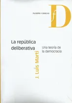 Comprar La República Deliberativa Una Teoría De La Democracia Ma