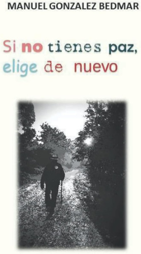 Libro: Si No Tienes Paz, Elige De Nuevo (spanish Edition)