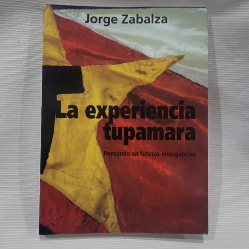 La Experiencia Tupamara Futuras Insurgencias Jorge Zabalza