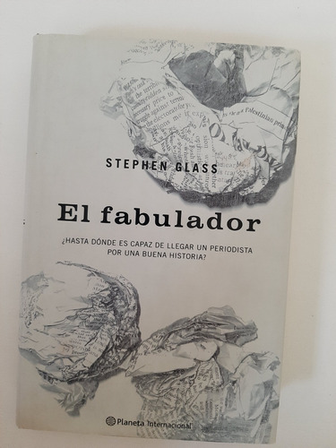 Libro El Fabulador - Stephen Glass