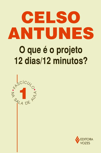 Que é o projeto 12 dias/12 minutos Fascículo 01, de Antunes, Celso. Editora Vozes Ltda., capa mole em português, 2010