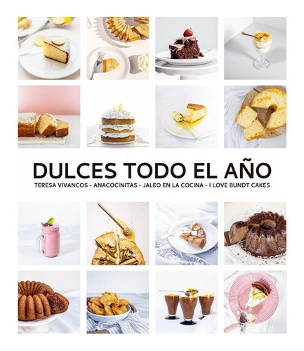 Libro Dulces Todo El Año. 80 Recetas Para Disfrutar En Cada