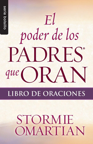 Libro: El Poder De Los Padres Que Oran: Libro De Oraciones -