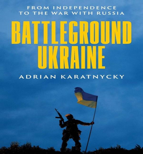 Battleground Ukraine, De Karatnycky Adrian. Editorial Yale En Inglés, 2024