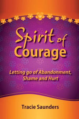 Libro Spirit Of Courage: Letting Go Of Abandonment, Shame...